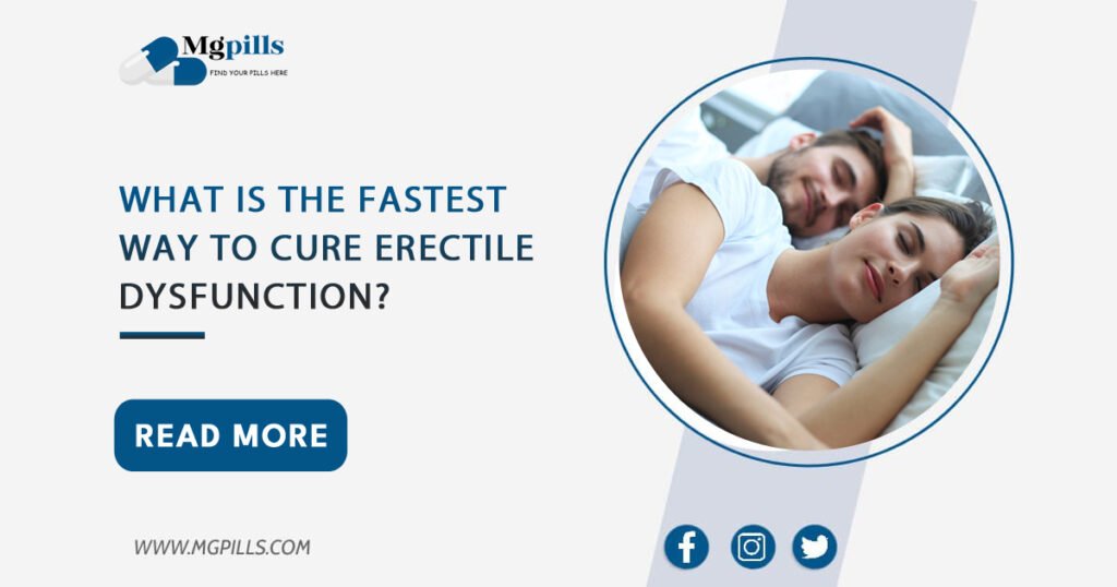 What is the Fastest Way to Cure Erectile Dysfunction