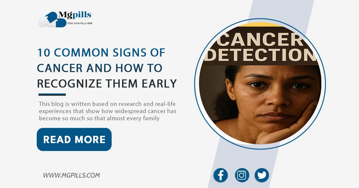 10 Common Signs of Cancer and How to Recognize Them Early